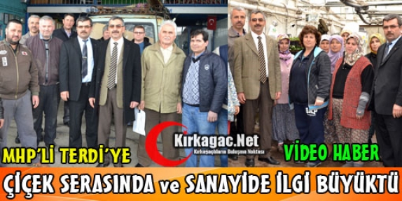 TERDİ'YE ÇİÇEK SERASINDA ve SANAYİDE İLGİ BÜYÜKTÜ(VİDEO)