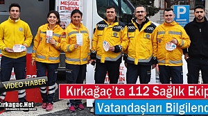 112 ACİL SAĞLIK EKİPLERİ KIRKAĞAÇLILARI BİLGİLENDİRDİ 