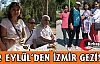 12 EYLÜL'DEN İZMİR GEZİSİ