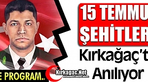 15 TEMMUZ ŞEHİTLERİ KIRKAĞAÇ'TA ANILIYOR