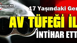 17 YAŞINDAKİ GENÇ İNTİHAR ETTİ