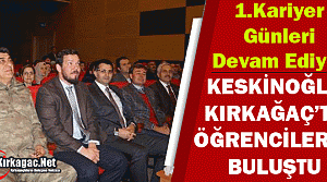 1.KARİYER GÜNLERİ'NİN 2.KONUĞU KESKİNOĞLU OLDU...