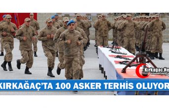 KIRKAĞAÇ’TA 100 ASKERE “TERHİS MÜJDESİ"