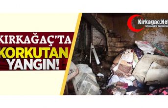 KIRKAĞAÇ’TA KORKUTAN YANGIN