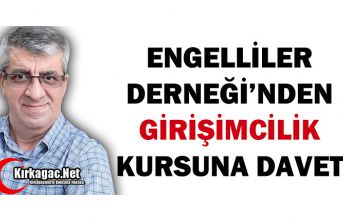 ENGELLİLER DERNEĞİ’NDEN “GİRİŞİMCİLİK” KURSUNA DAVET