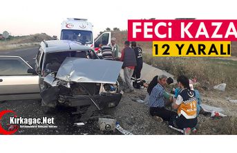 FECİ KAZA 12 YARALI