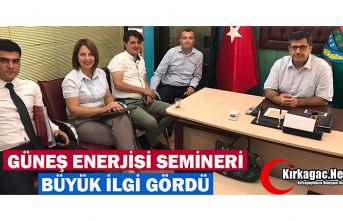 GÜNEŞ ENERJİSİ SEMİNERİ BÜYÜK İLGİ GÖRDÜ