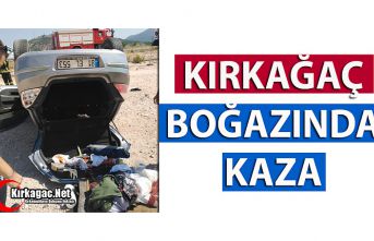 KIRKAĞAÇ BOĞAZINDA KAZA