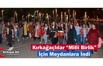 KIRKAĞAÇ'LILAR "MİLLİ BİRLİK" İÇİN MEYDANLARA INDIb