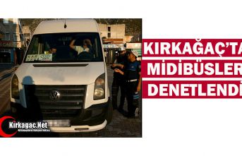 KIRKAĞAÇ’TA MİDİBÜSLER DENETLENDİ