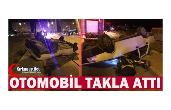 OTOMOBİL TAKLA ATTI 1 YARALI