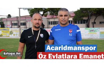 ACARİDMAN ÖZ EVLATLARA EMANET