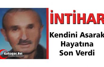 İNTİHAR EDEREK HAYATINA SON VERDİ