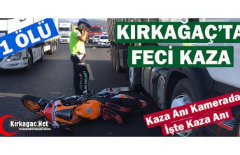 KIRKAĞAÇ'TA FECİ KAZA 1 ÖLÜ(VİDEO)