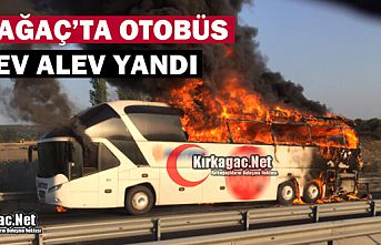 KIRKAĞAÇ'TA OTOBÜS ALEV ALEV YANDI