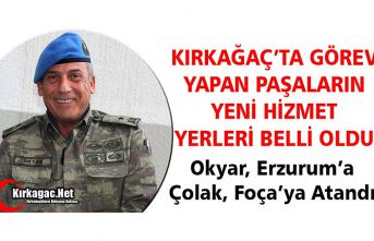 KIRKAĞAÇ’TA GÖREV YAPAN PAŞALARIN YENİ HİZMET...