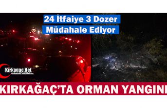 KIRKAĞAÇ’TA ORMAN YANGINI