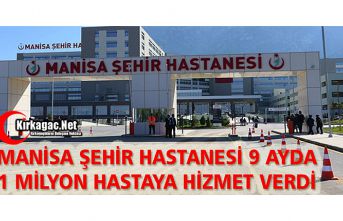 ŞEHİR HASTANESİ 9 AYDA 1 MİLYON HASTAYA HİZMET VERDİ