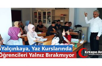 YALÇINKAYA, ÖĞRENCİLERİ YALNIZ BIRAKMIYOR