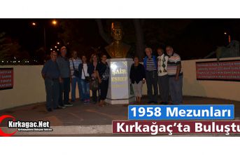 1958 MEZUNLARI KIRKAĞAÇ'TA BULUŞTU