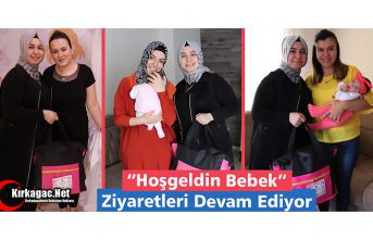 “HOŞGELDİN BEBEK” ZİYARETLERİ SÜRÜYOR