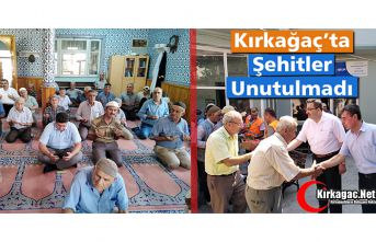 KIRKAĞAÇ’TA ŞEHİTLER UNUTULMADI