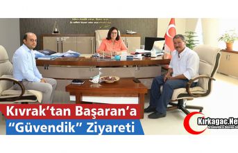 KIVRAK’TAN BAŞARAN’A "GÜVENDİK "ZİYARETİ