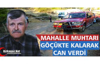 MAHALLE MUHTARI GÖÇÜKTE KALARAK CAN VERDİ