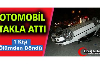 OTOMOBİL TAKLA ATTI 1 YARALI