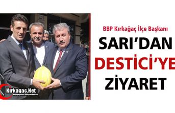 SARI’DAN DESTİCİ’YE ZİYARET