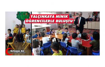 YALÇINKAYA, MİNİK ÖĞRENCİLERLE BULUŞTU