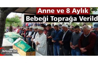 ANNE ve 8 AYLIK BEBEĞİ TOPRAĞA VERİLDİ