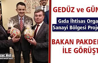 GEDÜZ ve GÜNGÖR BAKAN PAKDEMİR İLE GÖRÜŞTÜ