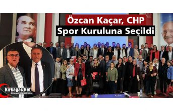 KAÇAR, CHP SPOR KURULUNA SEÇİLDİ