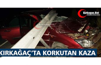 KIRKAĞAÇ’TA KORKUTAN KAZA