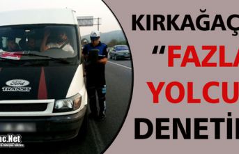 KIRKAĞAÇ’TA “FAZLA YOLCU” DENETİMİ