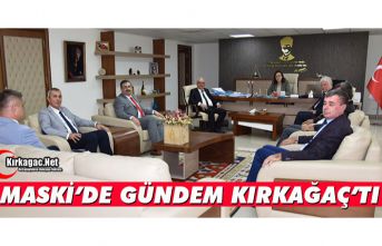 MASKİ'DE GÜNDEM KIRKAĞAÇ'TI