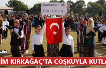 CUMHURİYET BAYRAMI KIRKAĞAÇ'TA KUTLANDI