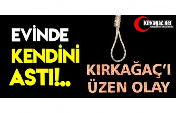 KIRKAĞAÇ’TA İNTİHAR