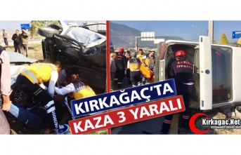 KIRKAĞAÇ’TA KAZA 3 YARALI