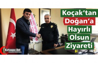 KOÇAK'TAN DOĞAN'A HAYIRLI OLSUN ZİYARETİ