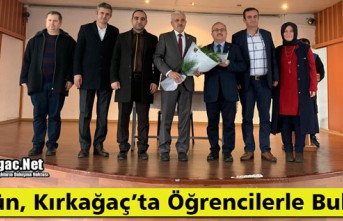 AKGÜN, KIRKAĞAÇ’TA ÖĞRENCİLERLE BULUŞTU