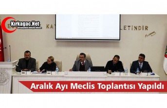 ARALIK AYI MECLİS TOPLANTISI GERÇEKLEŞTİRİLDİ