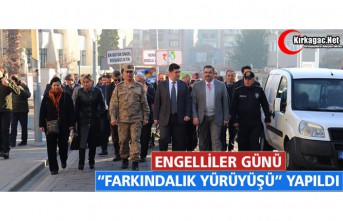 ENGELLİLER GÜNÜ “FARKINDALIK YÜRÜYÜŞÜ” YAPILDI