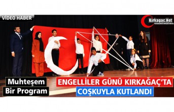 ENGELLİLER GÜNÜ KIRKAĞAÇ’TA COŞKUYLA KUTLANDI(VİDEO)