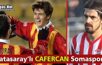 GALATASARAYLI CAFERCAN SOMASPOR’DA