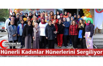 HÜNERLİ KADINLAR HÜNERLERİNİ SERGİLİYOR