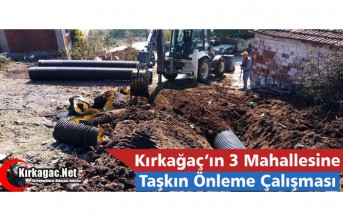 KIRKAĞAÇ’IN 3 MAHALLESİNE TAŞKIN ÖNLEME ÇALIŞMASI