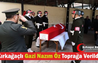 KIRKAĞAÇLI NAZIM ÖZ TOPRAĞA VERİLDİ