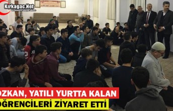 ÖZKAN, YATILI YURTTA KALAN ÖĞRENCİLERİ ZİYARET...